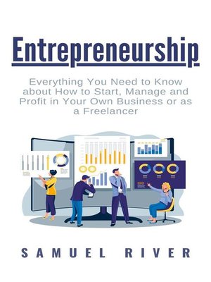 cover image of Entrepreneurship--Everything You Need to Know about How to Start, Manage and Profit in Your Own Business or as a Freelancer